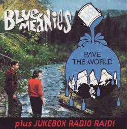 Blue Meanies : Pave the World Plus Jukebox Radio Raid!